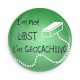 Crachá I'm not lost I'm Geocaching