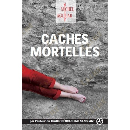 Thriller "Caches Mortelles" - Michel Aguilar, Francés